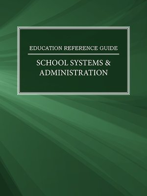 cover image of Education Reference Guide: School Systems & Administration